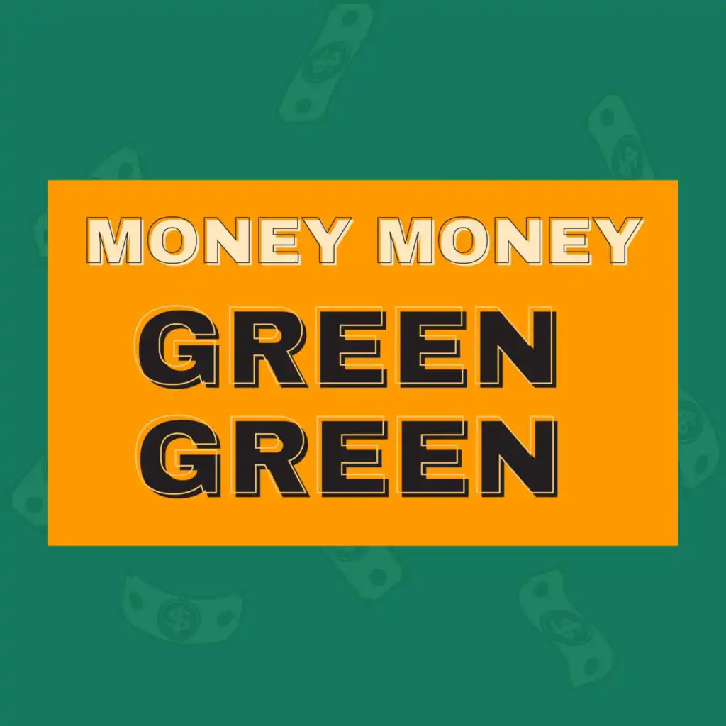 Money Money Green Green