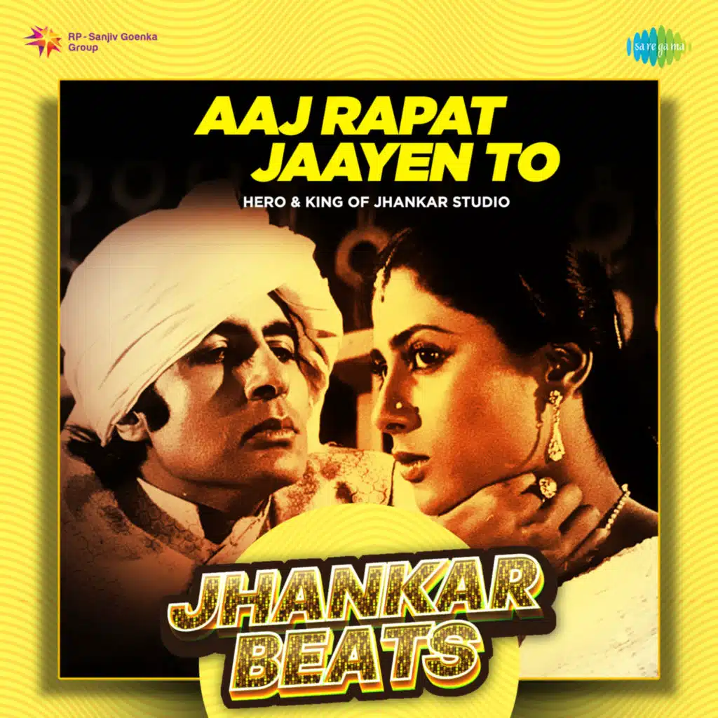 Aaj Rapat Jaayen To (Jhankar Beats)