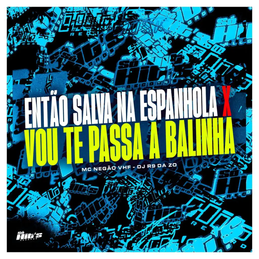 Então Salva na Espanhola X Vou Te Passa a Balinha