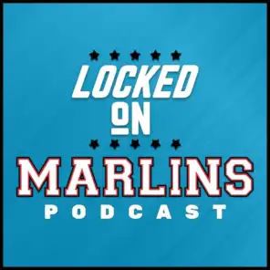Locked On Marlins - Daily Podcast On The Miami Marlins