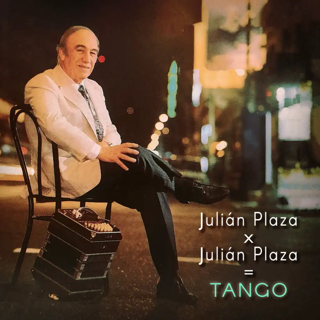 Julián Plaza X Julián Plaza = Tango (feat. Víctor Lavallén, Antonio Agri, Miguel Angel Bertero, José Luis Colzani & Ricardo Dominguez)