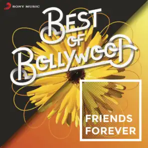 Best of Bollywood: Friends Forever