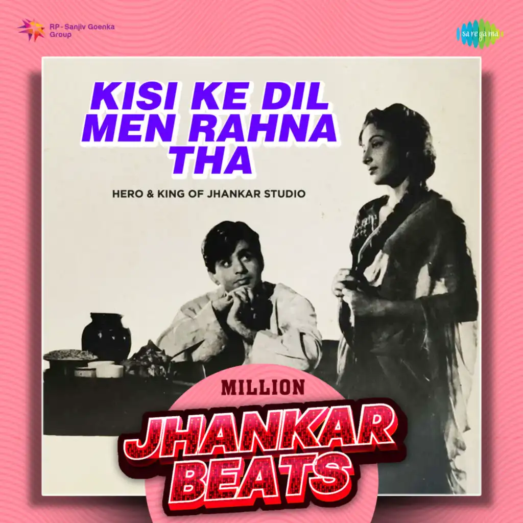 Kisi Ke Dil Men Rahna Tha (Million Jhankar Beats)