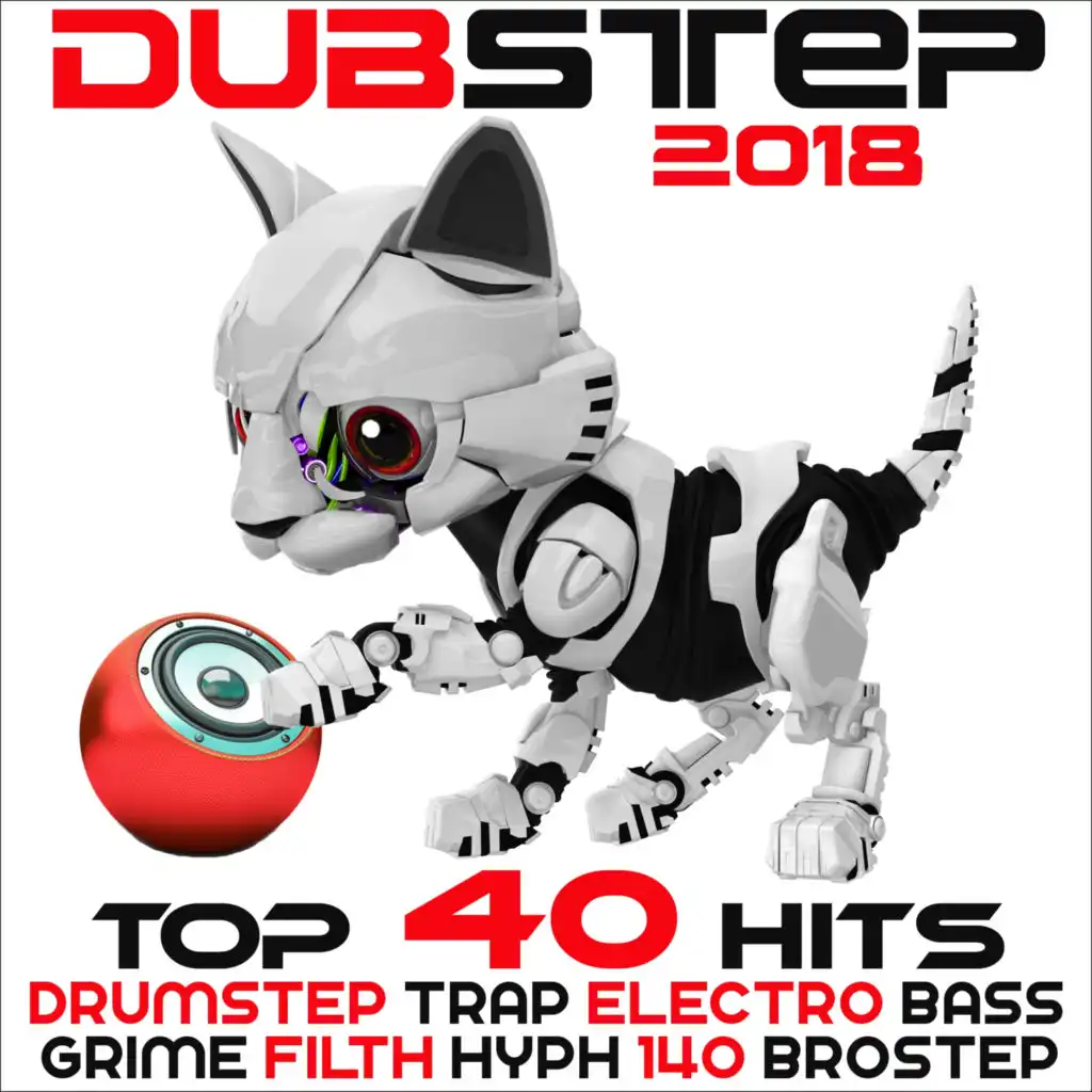 Dubstep 2018 (Top 40 Hits Best Of Drumstep, Trap, Electro Bass, Grime, Filth, Hyph, 140, Brostep)