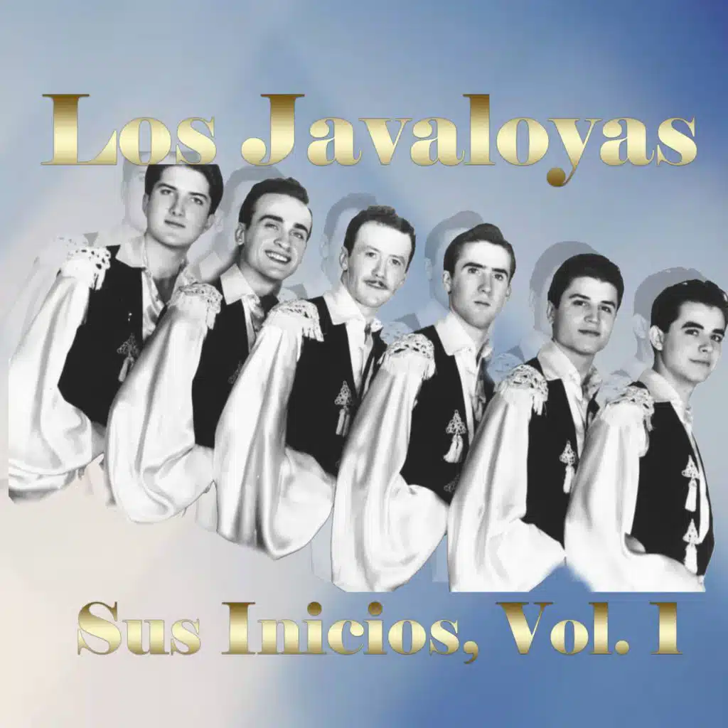 Los Javaloyas, Sus Inicios, Vol. 1