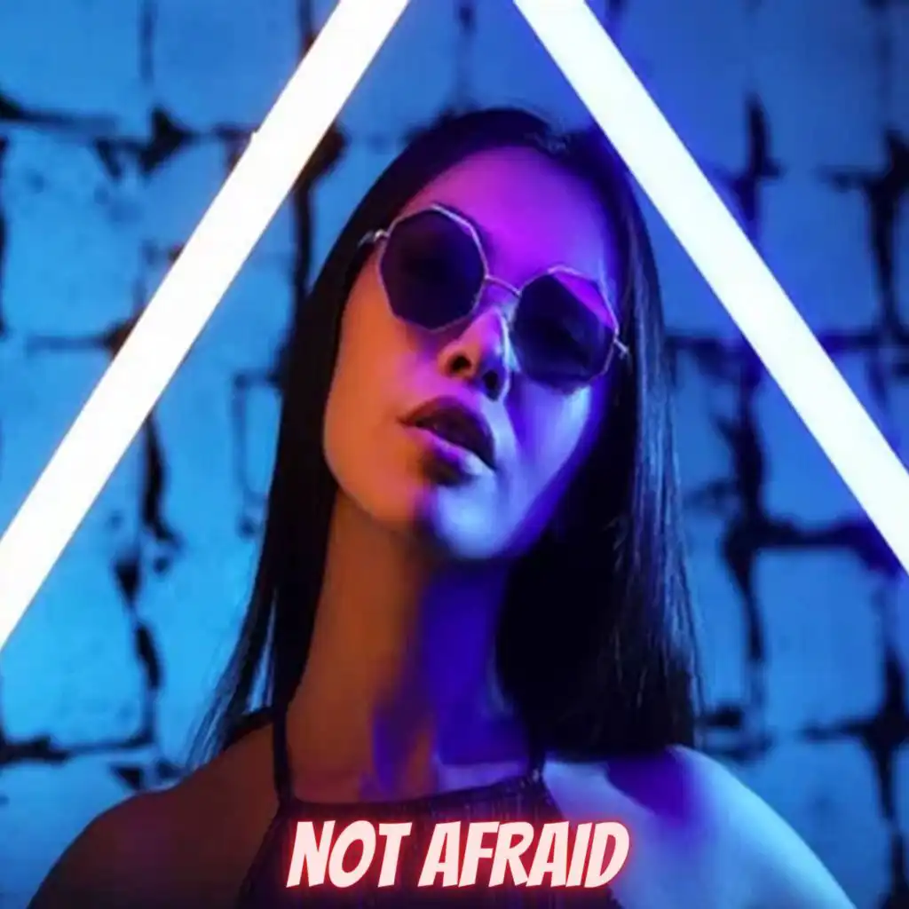 Not Afraid