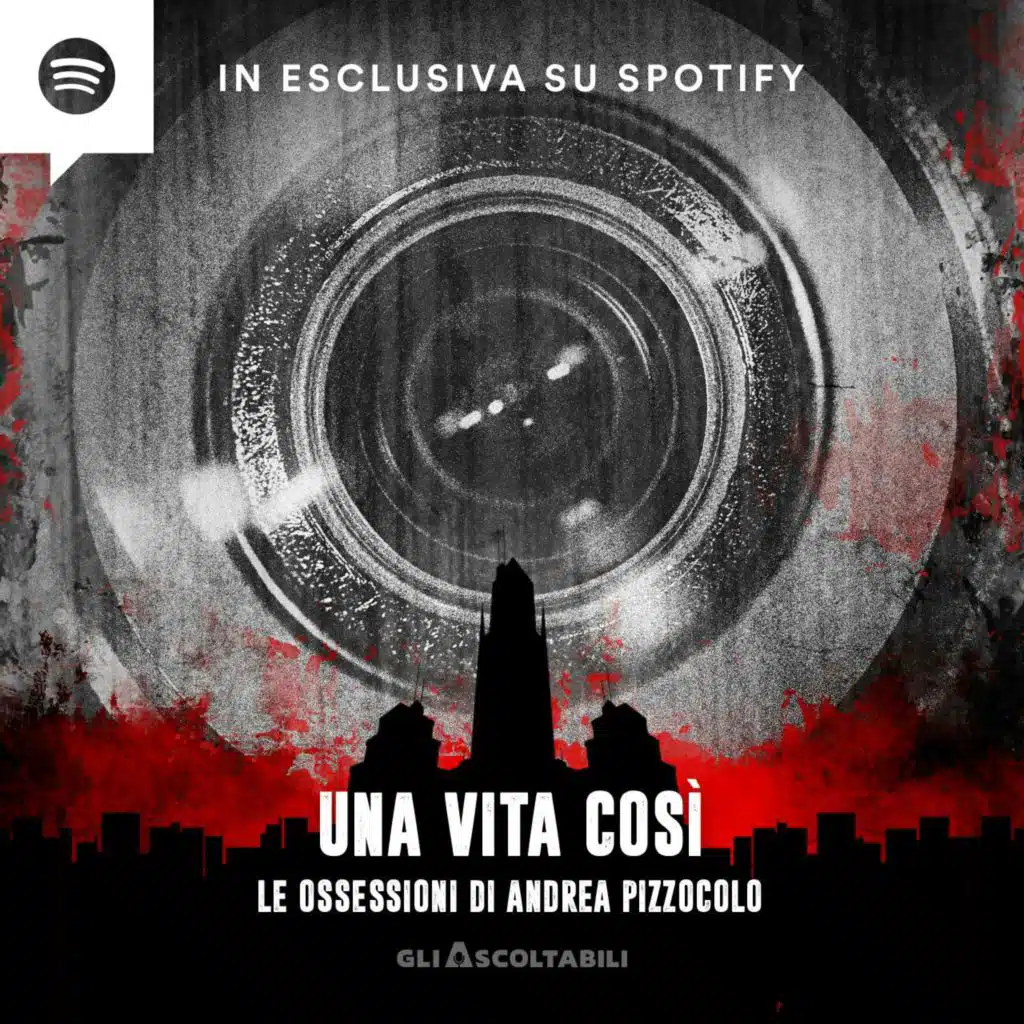 Una vita così - Le ossessioni di Andrea Pizzocolo