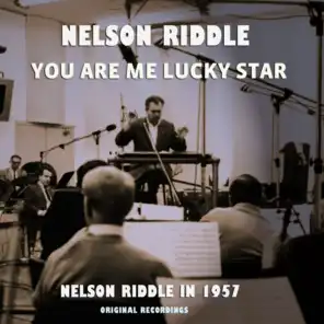 You Are Me Lucky Star - Nelson Riddle in 1957 (Original Recordings)