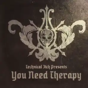 Technical Itch Presents: You Need Therapy