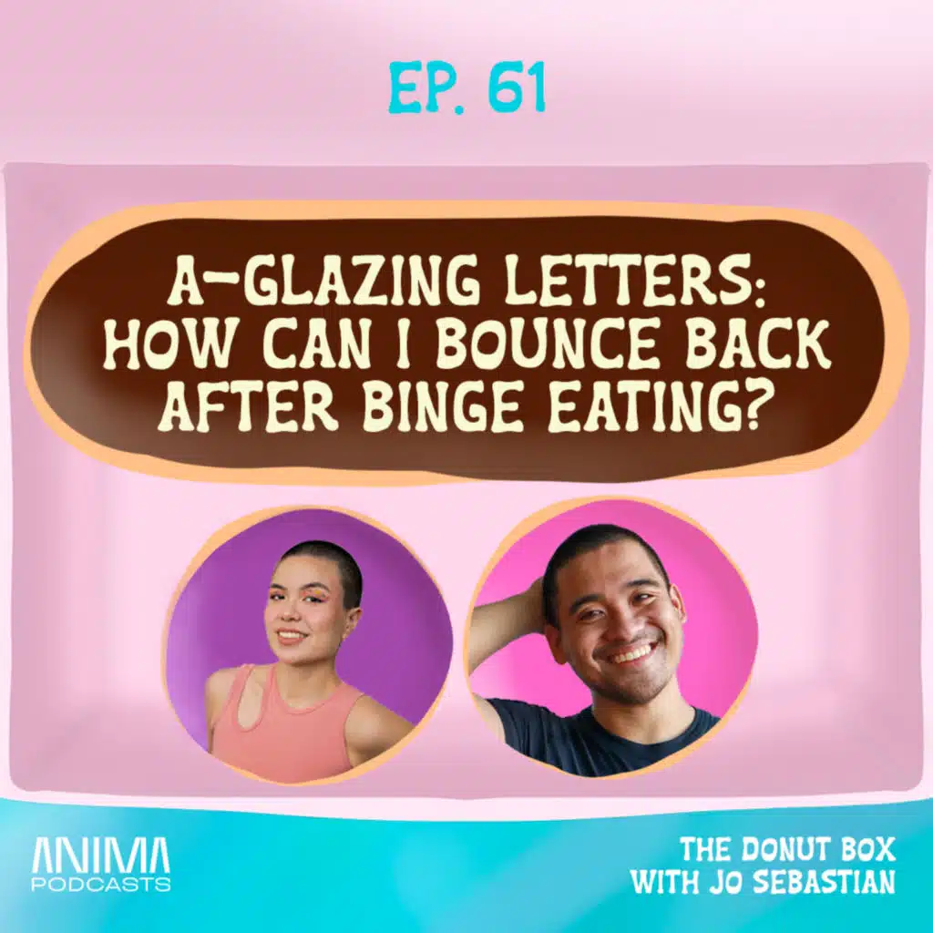 61: A-Glazing Letters: How can I bounce back after binge eating?