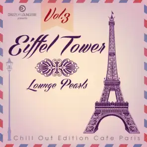Eiffel Tower Lounge Pearls, Vol. 3 (Chill out Edition Cafe Paris)