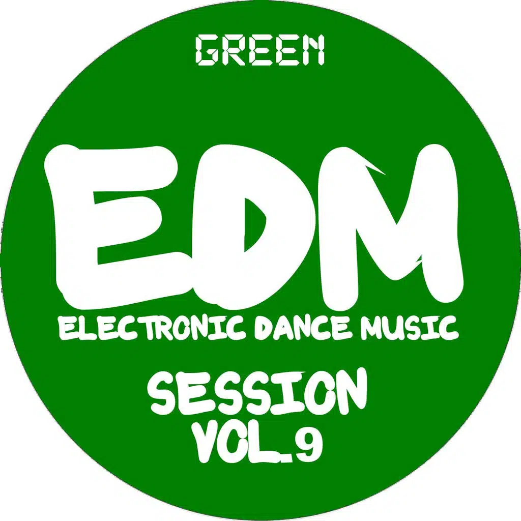 EDM Electronic Dance Music Session, Vol. 9 (Green)