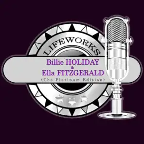 Lifeworks - Billie Holiday & Ella Fitzgerald (The Platinum Edition)