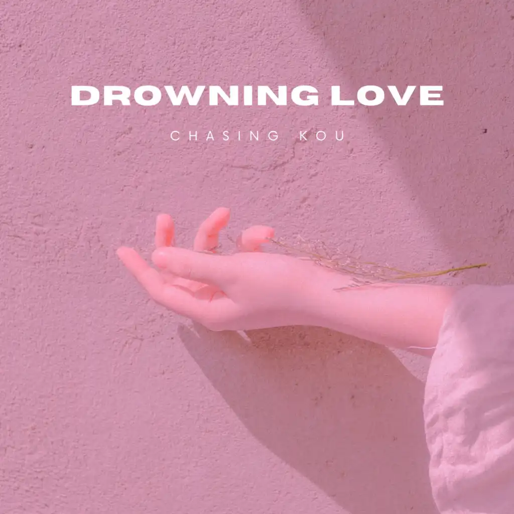 Drowning Love - Chasing Kou (With Drum)