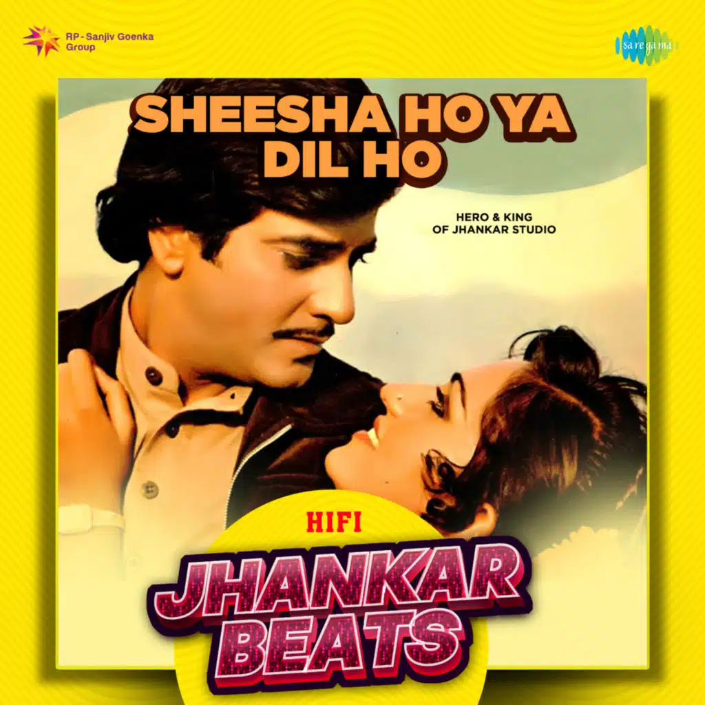 Sheesha Ho Ya Dil Ho (HiFi Jhankar Beats) [feat. Hero & King Of Jhankar Studio]