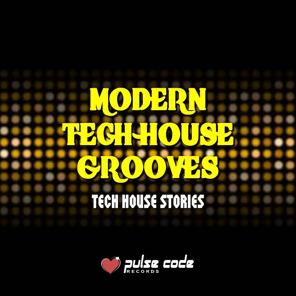 Modern Tech House Grooves (Tech House Stories)
