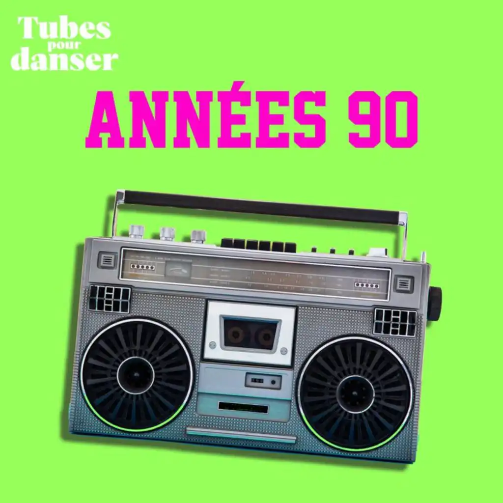 Tubes pour danser - Années 90