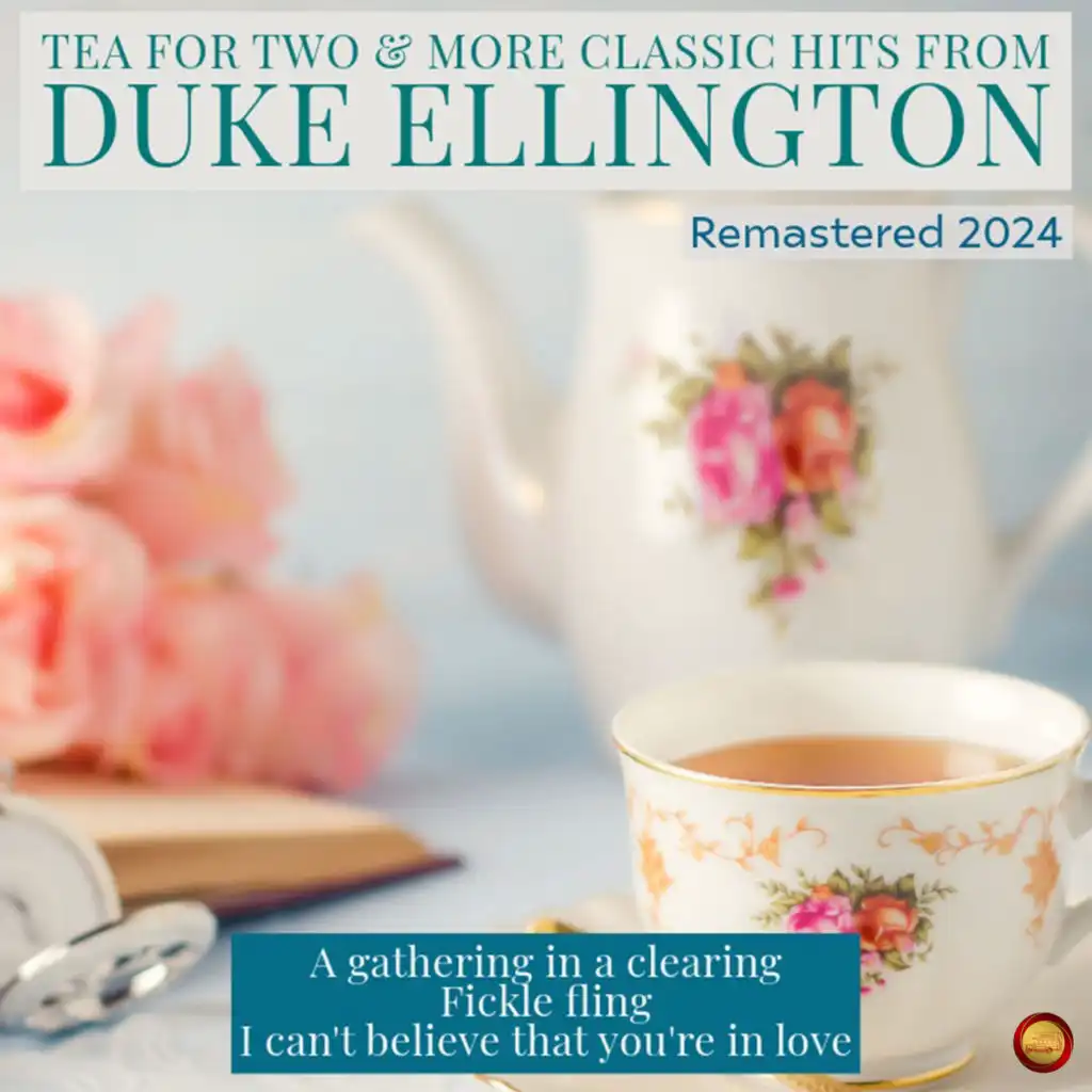 Tea for Two & More Classic Hits from Duke Ellington (Remastered 2024)