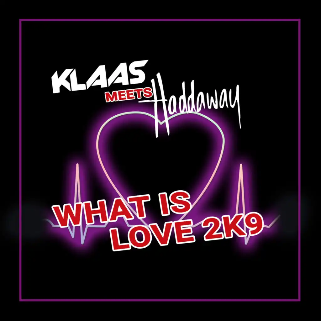 What Is Love 2K9 (Klaas Radio Edit)