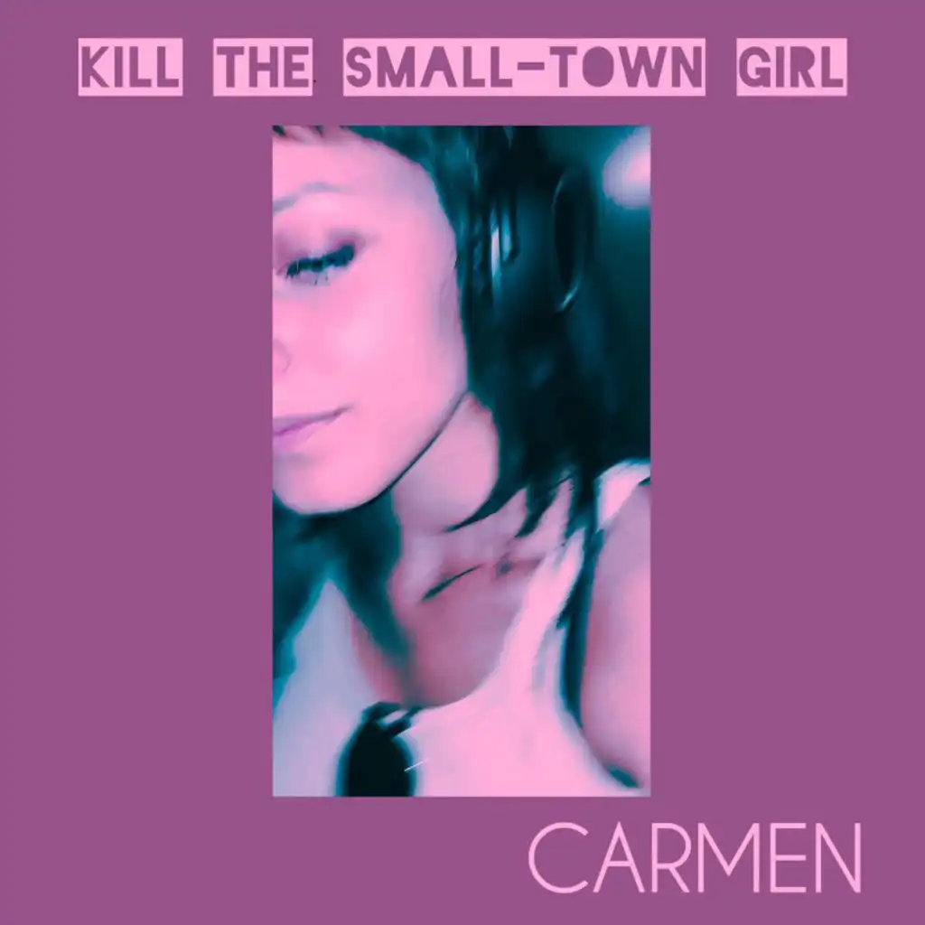 KILL THE SMALL-TOWN GIRL