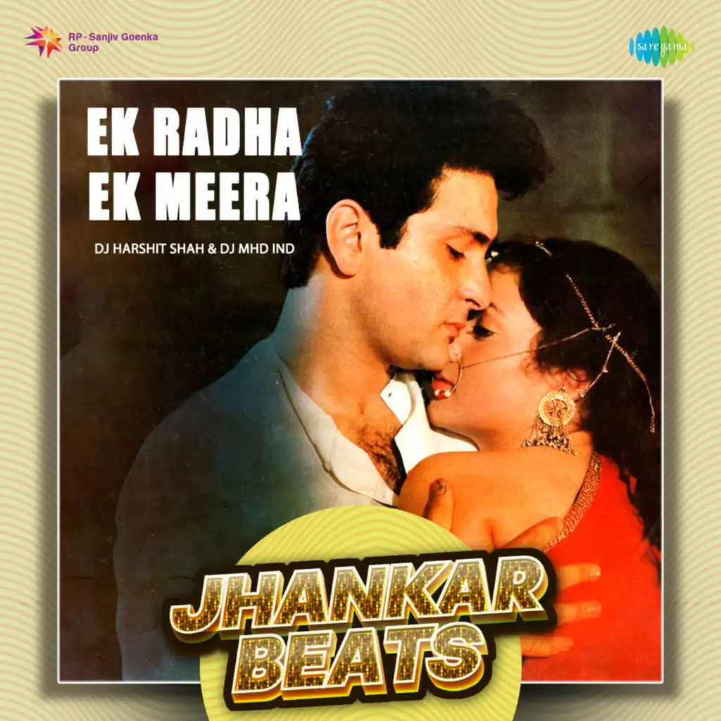 Ek Radha Ek Meera (Jhankar Beats) [feat. DJ Harshit Shah & DJ MHD IND]