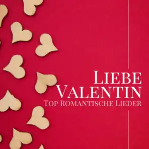 Liebe Valentin: Top Romantische Lieder, Sanfte Instrumentalmusik für eine sinnliche Nacht