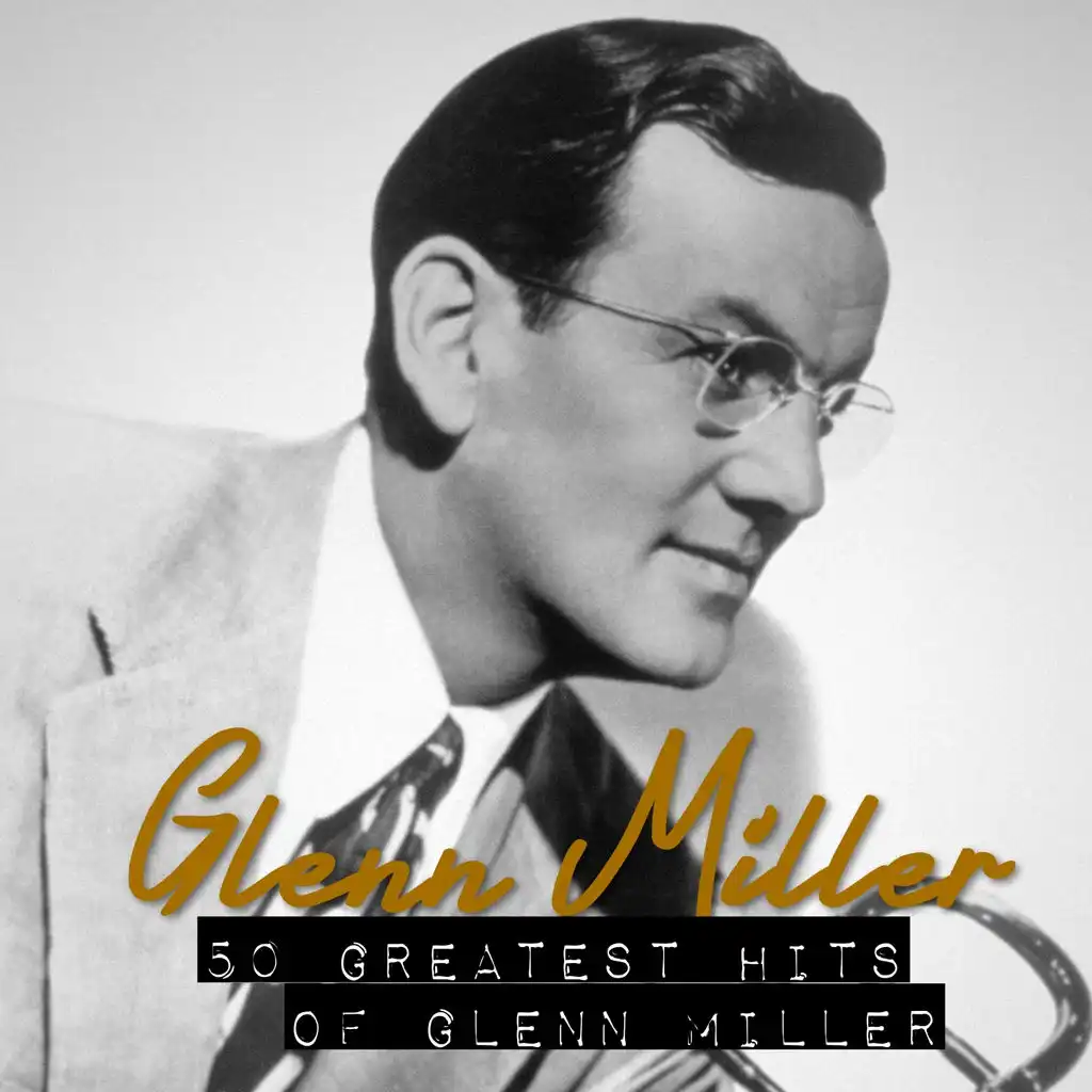 50 Greatest Hits Of Glenn Miller