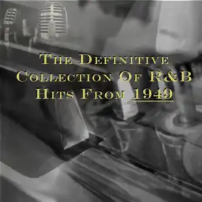 The Definitive Collection of R&B Hits from 1949