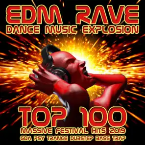 EDM Rave Dance Music Explosion Top 100 Massive Festival Hits 2019 - Goa Psy Trance Dubstep Bass Trap