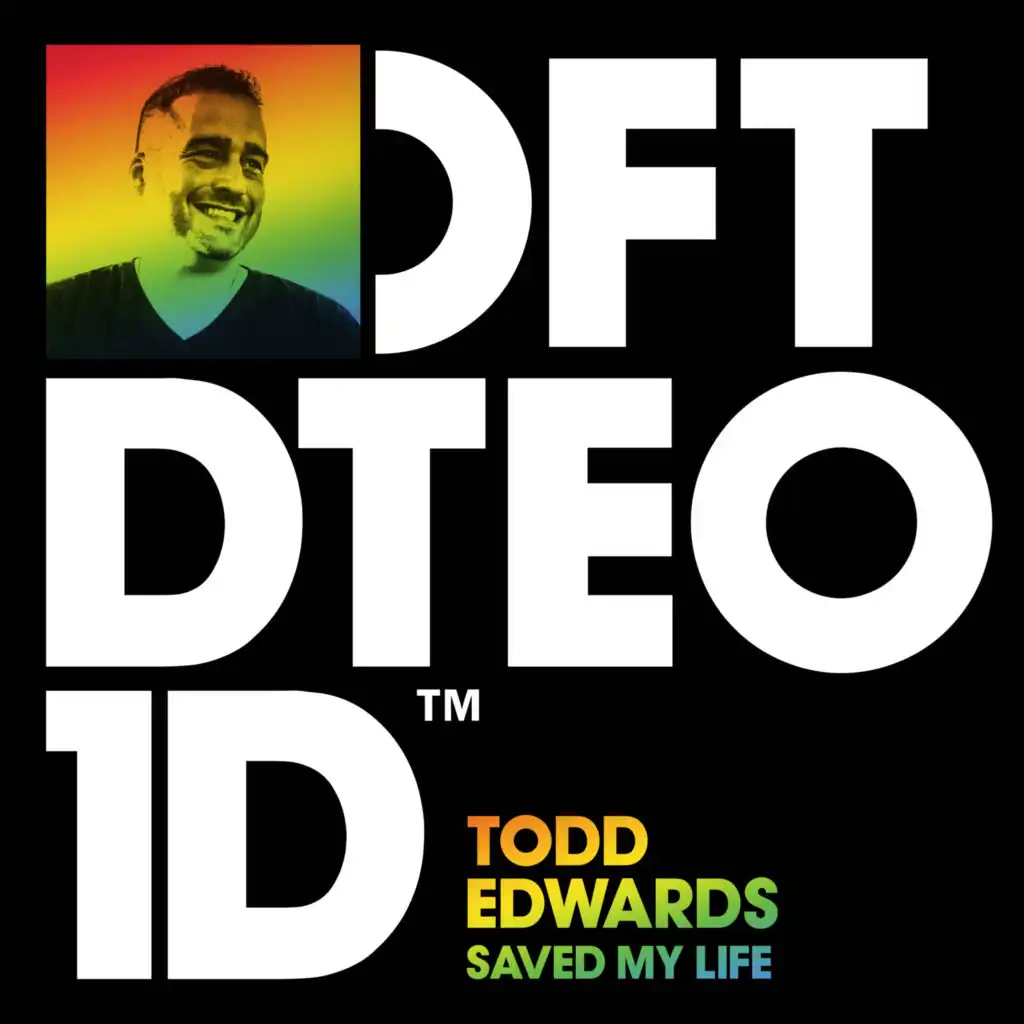 Saved My Life (Todd's Ode To Tim) [feat. Todd Edwards]