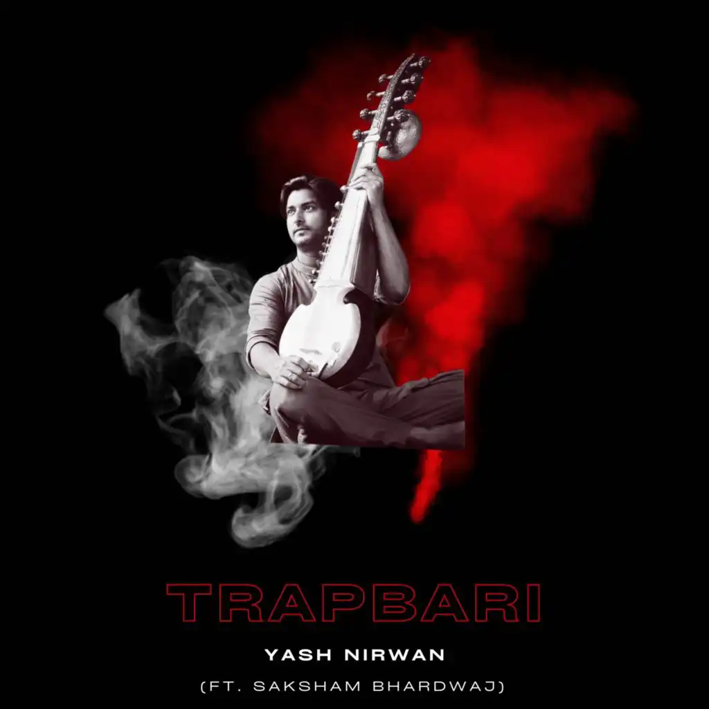Trapbari (feat. Saksham Bhardwaj)