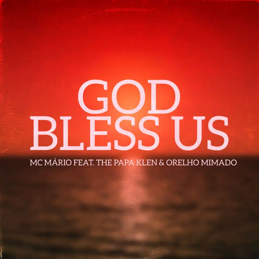 God Bless Us (feat. The Papa Klen & Orelho Mimado)