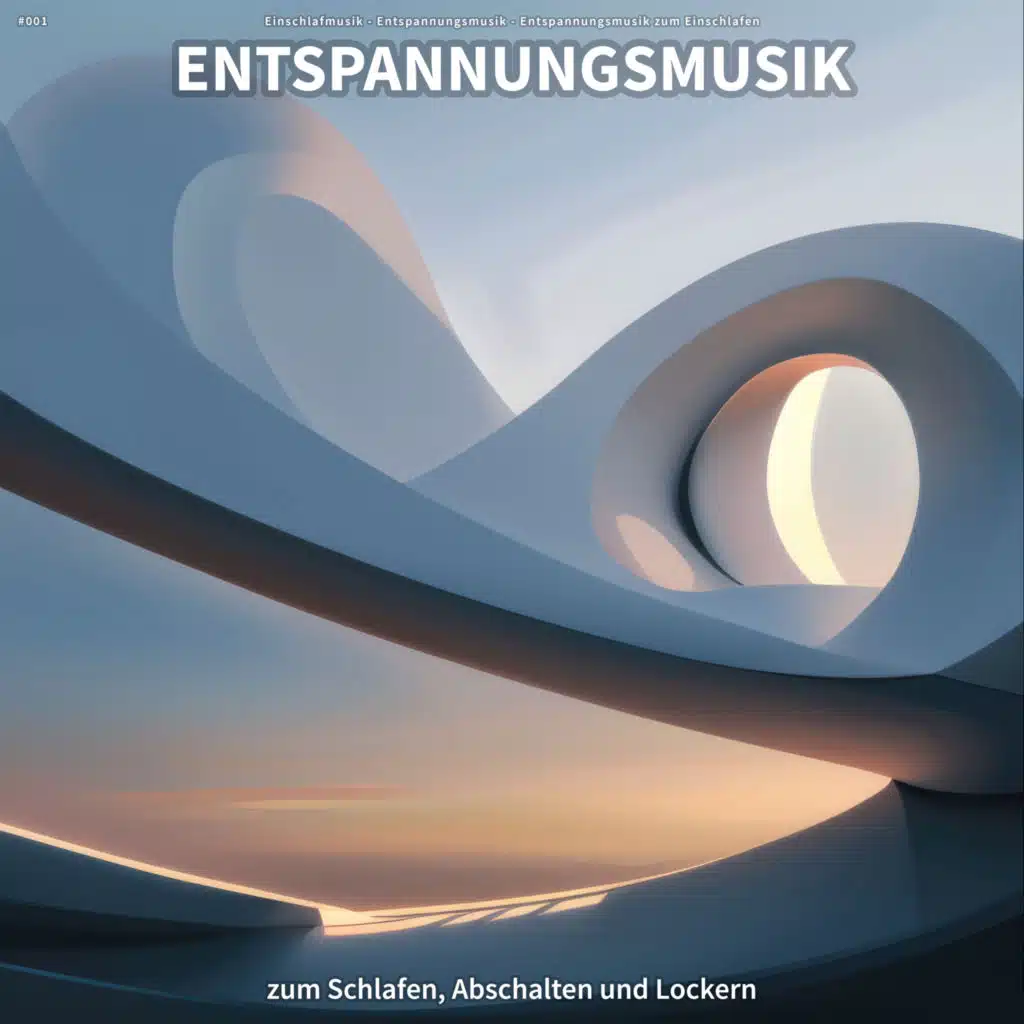 #001 Entspannungsmusik zum Schlafen, Abschalten und Lockern