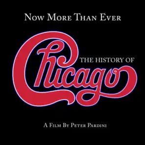 Now More Than Ever: The History of Chicago (Remaster)