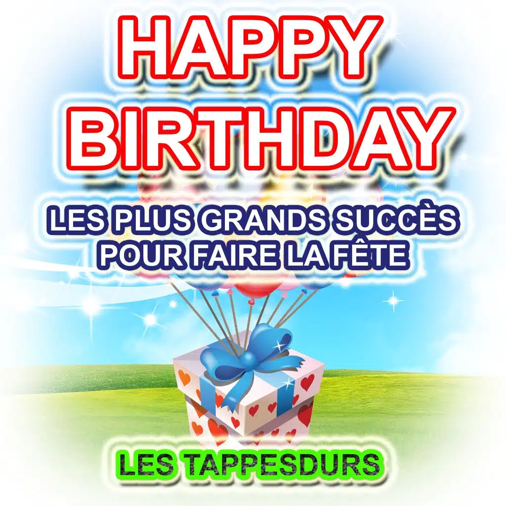 Happy Birthday - Les plus grands succès pour faire la fête