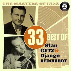 The Masters of Jazz: 33 Best of Stan Getz & Django Reinhardt
