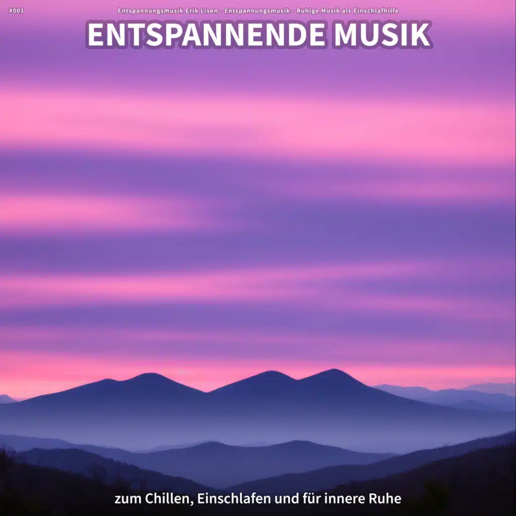 #001 Entspannende Musik zum Chillen, Einschlafen und für innere Ruhe