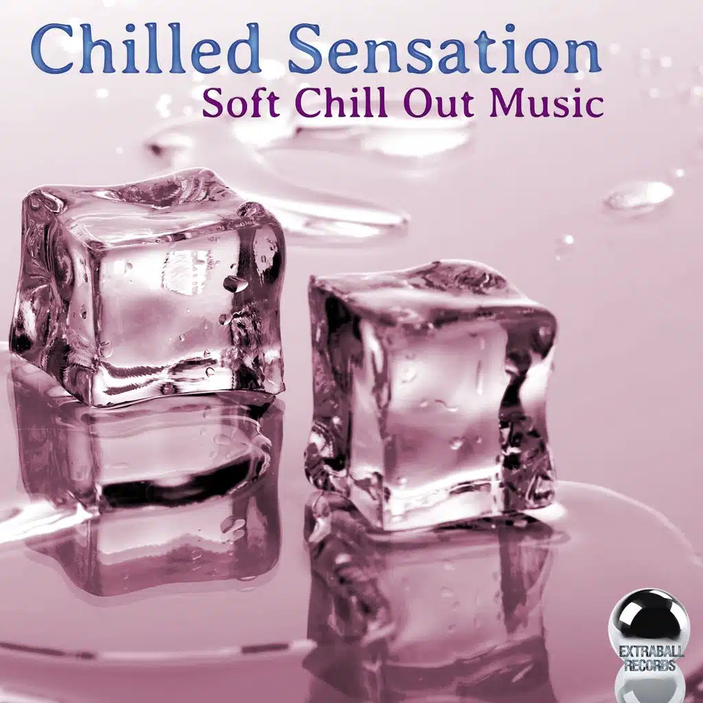 Chilled Sensations (Soft Chill Out Music)
