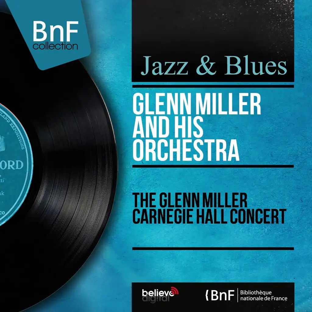 The Glenn Miller Carnegie Hall Concert (Live, Mono Version)