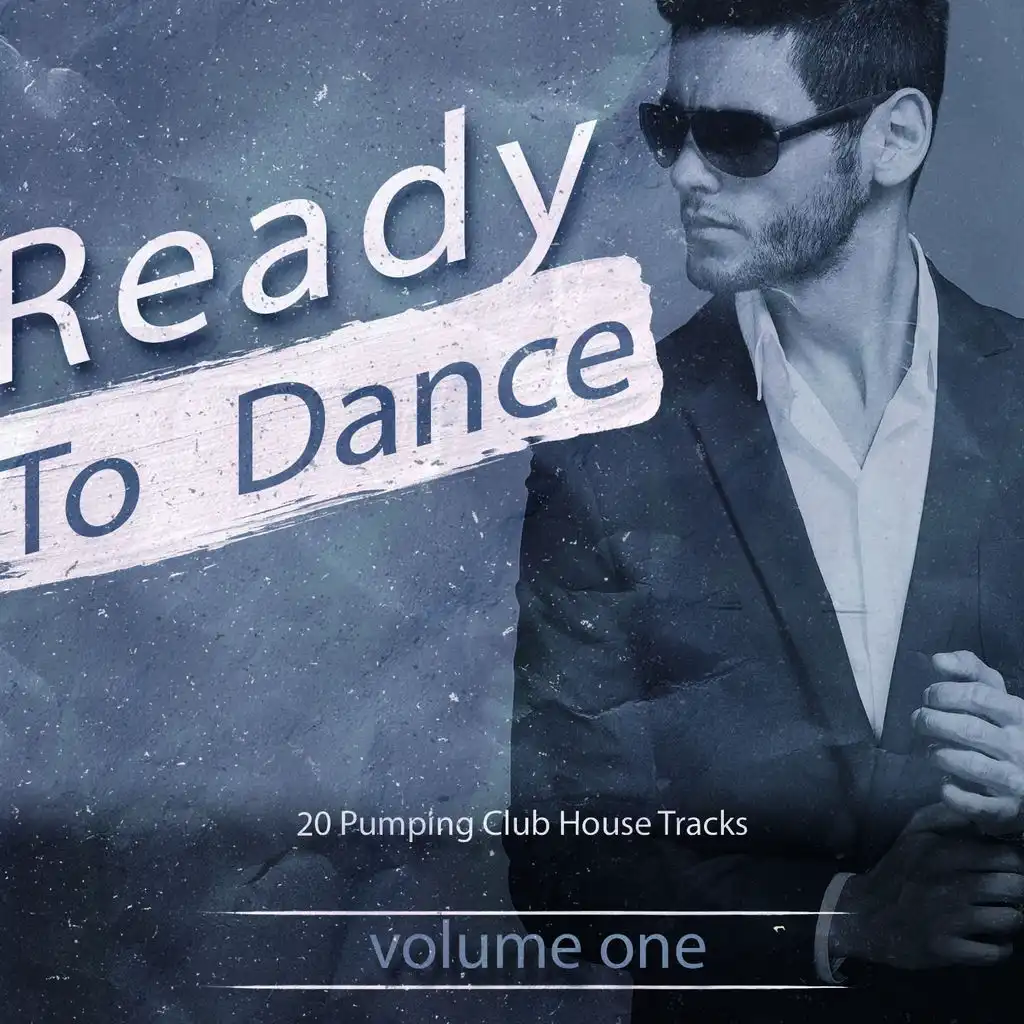 Ready to Dance, Vol. 1 (20 Pumping Club House Tracks)