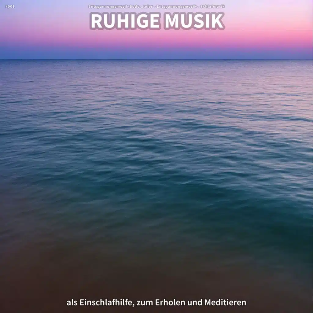 #001 Ruhige Musik als Einschlafhilfe, zum Erholen und Meditieren