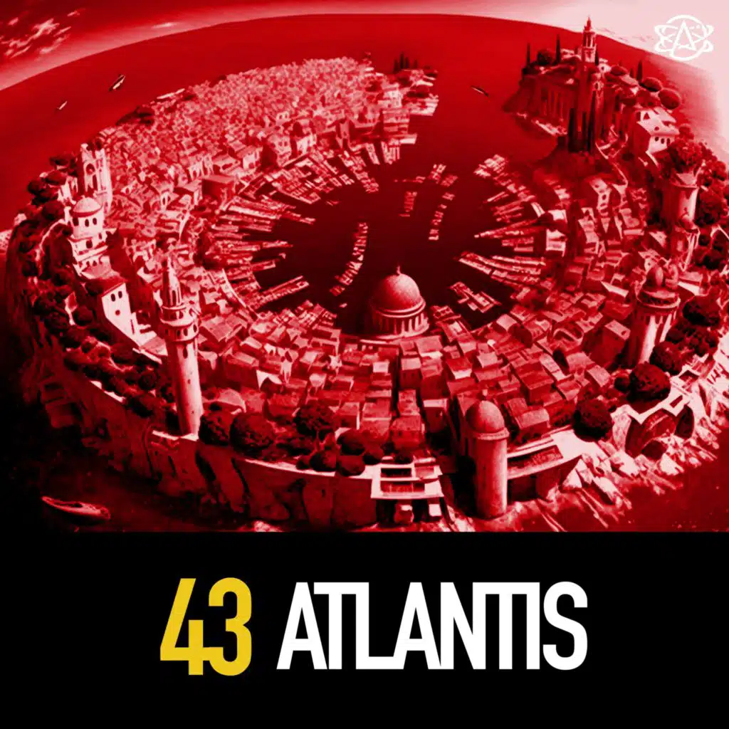 43 - The Lost City of Atlantis! So Many Crazy Theories...