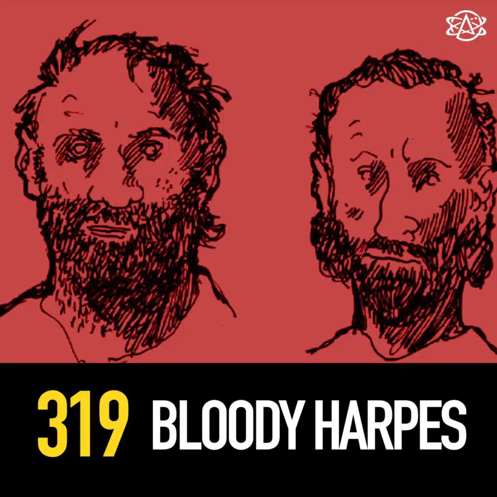 319 - The Bloody Harpes