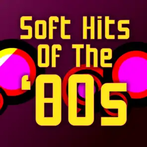 Soft Hits Of The '80s