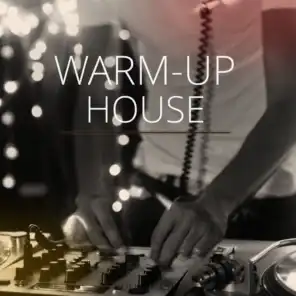 Warm-Up House, Vol. 1 (Finest Party Starting Music)