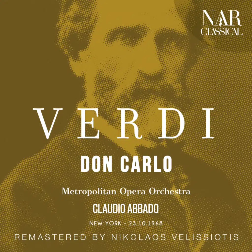 Don Carlo, IGV 7, Act III: "Nell'ispano suol mai l'eresia dominò" (Il Grande Inquisitore, Filippo) [Remaster]