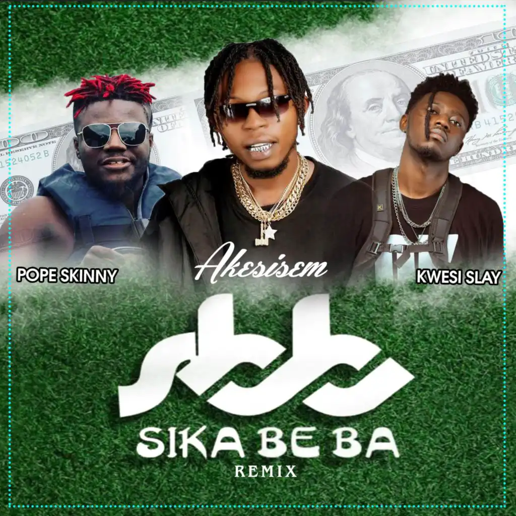 Sika Beba (Remix) [feat. Kwesi Slay & Pope Skinny]