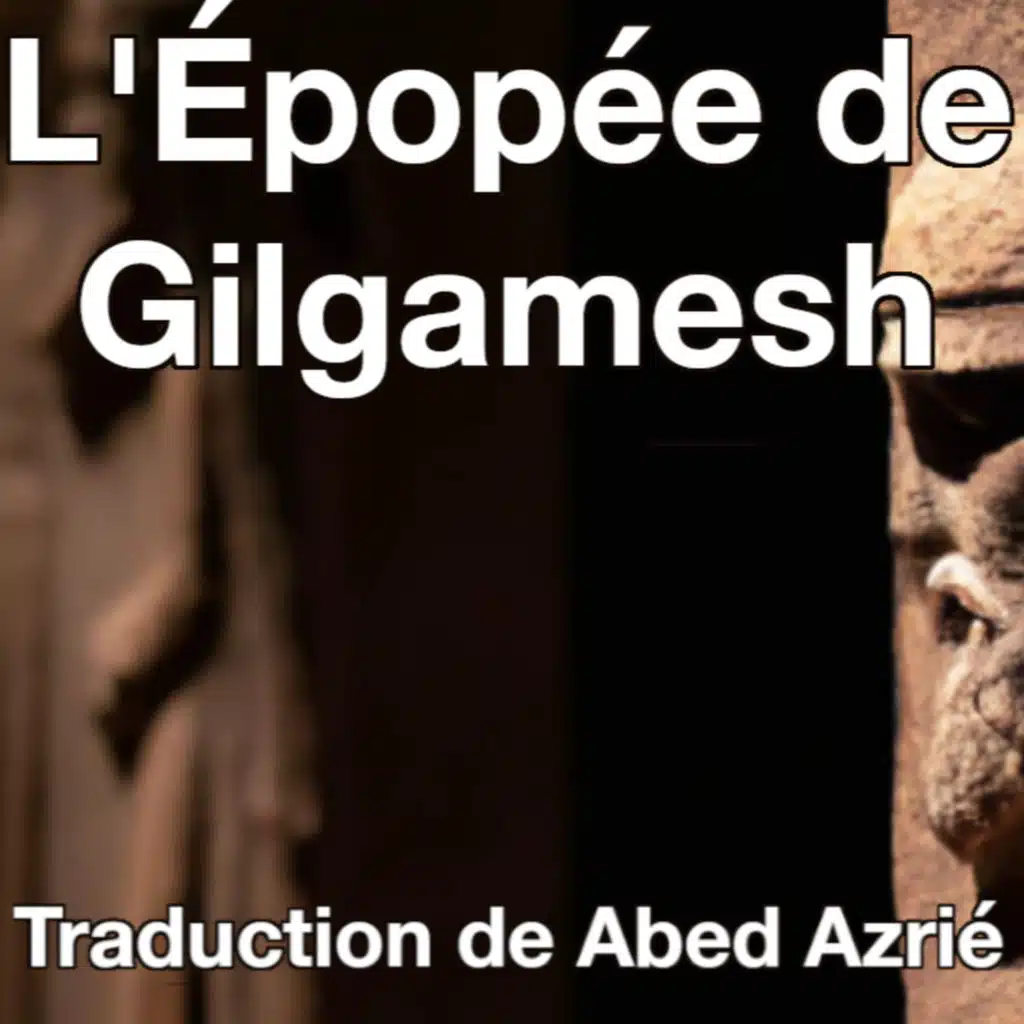 L'Épopée de Gilgamesh - Livre audio