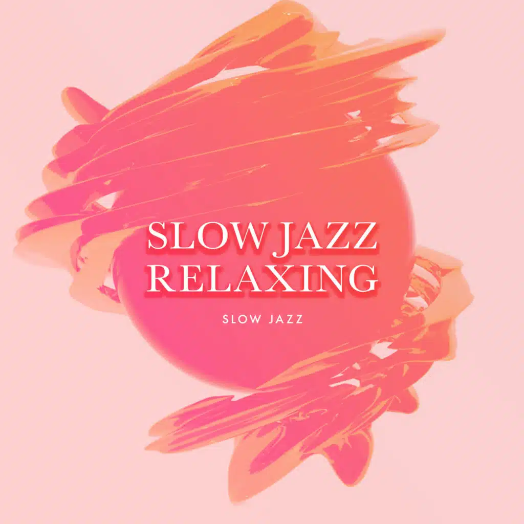 Slow Jazz