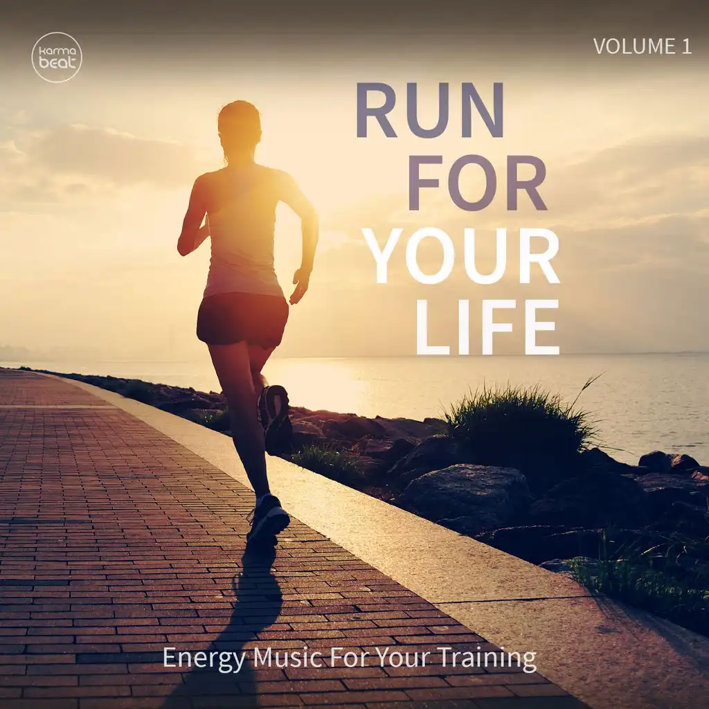 Run For Your Life,Vol. 1 (Energy Music For Your Training)